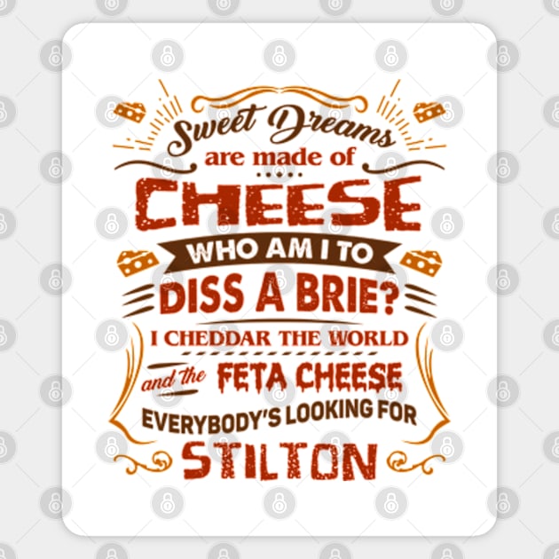 Sweet Dreams Are Made Of Cheese. Who Am I To Dis A Brie Magnet by Three Meat Curry